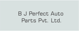B J Perfect Auto Parts Pvt. Ltd.